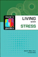 Living with Stress - Miller, Allen R, Ph.D., and Shelly, Susan