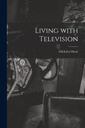 Living With Television