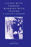 Living with Terror, Working with Trauma: A Clinician's Handbook
