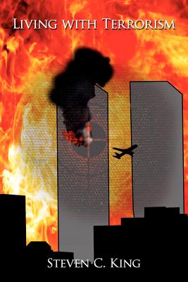 Living with Terrorism - King, Steven C