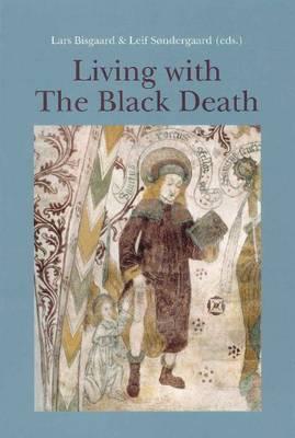Living with the Black Death - Bisgaard, Lars (Editor), and Sndergaard, Leif (Editor)