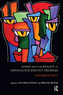 Living with the Reality of Dissociative Identity Disorder: Campaigning Voices