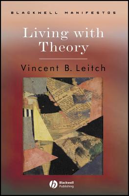 Living with Theory - Leitch, Vincent B, Professor