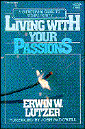 Living with Your Passions - Lutzer, Erwin W, Dr.