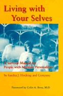 Living with Your Selves: A Survival Manual for People with Multiple Personalities - Hocking, Sandra J, and Hocking, Phoenix J, and Ross, Colin A, M.D. (Designer)