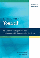 Living with Yourself: A Workbook for Steps 4-7