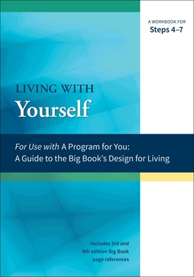 Living with Yourself: A Workbook for Steps 4-7 - Hubal, James, and Hubal, Joanne