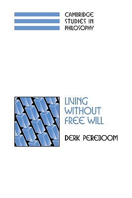 Living without Free Will - Pereboom, Derk