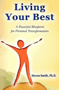 Living Your Best: A Powerful Blueprint for Personal Transformation