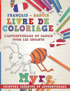 Livre de Coloriage: Franais - Danois I l'Apprentissage Du Danois Pour Les Enfants I Peinture Crative Et Apprentissage