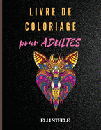 Livre de Coloriage pour Adulte: Livre de coloriage pour adultes incroyable avec des dessins d'animaux et de mandala pour soulager le stress
