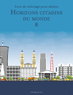 Livre de coloriage pour adultes Horizons citadins du monde 8