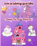 Livre de Coloriage pour Filles 4-8 ans: Des pages de coloriage tonnantes pour les filles ges de 2  10 ans