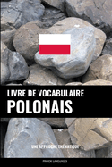 Livre de vocabulaire polonais: Une approche thmatique