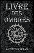 Livre Des Ombres: Magie Blanche, Rouge et Noire 3e ?dition