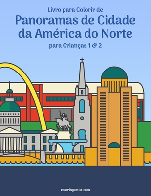 Livro para Colorir de Panoramas de Cidade da Amrica do Norte para Crianas 1 & 2 - Snels, Nick