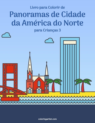 Livro para Colorir de Panoramas de Cidade da Amrica do Norte para Crianas 3 - Snels, Nick