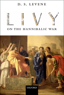 Livy on the Hannibalic War - Levene, D. S.