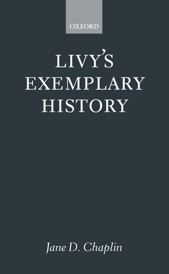 Livy's Exemplary History - Chaplin, Jane D