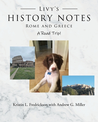 Livy's History Notes - Fredrickson, Kristin L, and Miller, Andrew G