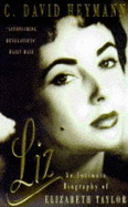 Liz: An Intimate Biography of Elizabeth Taylor - Heymann, C. David