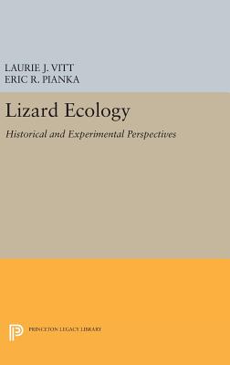 Lizard Ecology: Historical and Experimental Perspectives - Vitt, Laurie J. (Editor), and Pianka, Eric R. (Editor)