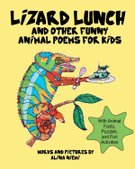 Lizard Lunch and Other Funny Animal Poems for Kids: With Animal Facts, Puzzles, and Fun Activities