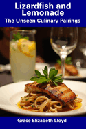 Lizardfish and Lemonade: The Unseen Culinary Pairings