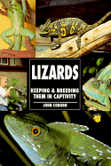 Lizards: Keeping & Breeding Them in Captivity - Coborn, John