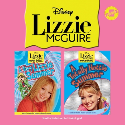 Lizzie McGuire: A Very Lizzie Summer & a Totally Hottie Summer - Disney Press, and Jacobs, Rachel (Read by), and Maridan, Samantha