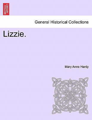 Lizzie. Vol. I. - Hardy, Mary Anne