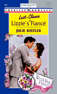 Lizzie's Last-Chance Fiance: Wedding Party - Kistler, Julie