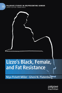 Lizzo's Black, Female, and Fat Resistance