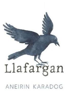 Llafargan - Karadog, Aneirin