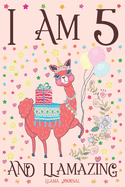 Llama Journal I am 5 and Llamazing: A Happy 5th Birthday Notebook Diary for Girls - Cute Llama Sketchbook Journal for 5 Year Old Kids - Anniversary Gift Ideas for Her - Tribe, Dream Llama