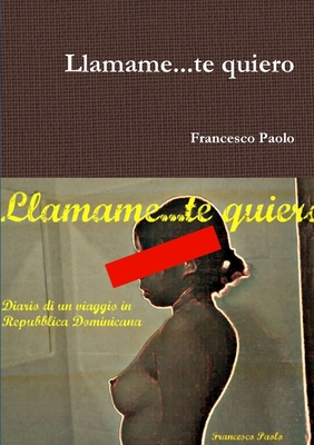 Llamame...Te Quiero - Paolo, Francesco