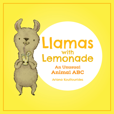 Llamas with Lemonade: An Unusual Animal ABC - Koultourides, Ariana