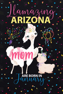 Llamazing Arizona Mom are Born in January: Llama Lover journal notebook for Arizona Moms who born in January