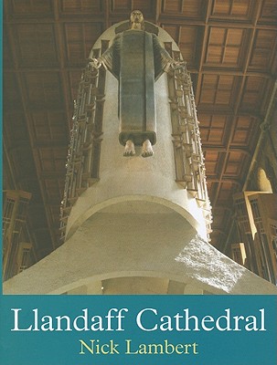 Llandaff Cathedral - Lambert, Nick (Editor)