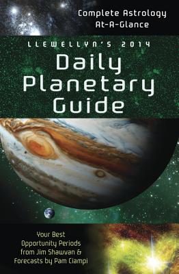 Llewellyn's 2014 Daily Planetary Guide: Complete Astrology At-a-Glance - Neff, Andrea (Editor)