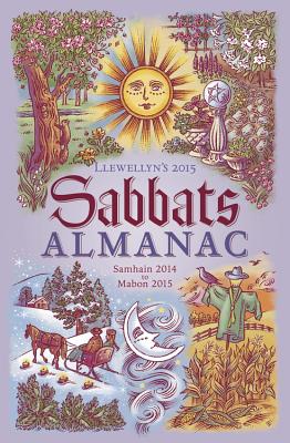 Llewellyns 2015 Sabbats Almanac: Samhain 2014 to Mabon 2015 - Llewellyn, and Blair, Blake Octavian, and Ress, Suzanne