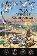 Llewellyns 2015 Witches Companion: An Almanac for Contemporary Living