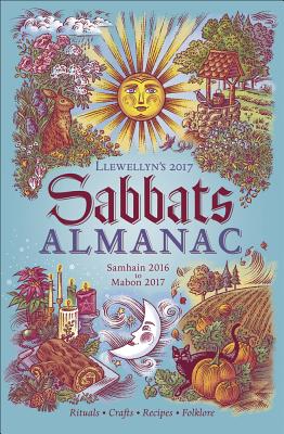 Llewellyn's 2017 Sabbats Almanac: Samhain 2016 to Mabon 2017 - Marquis, Melanie, and Hughes, Kristoffer, and Connor, Kerri
