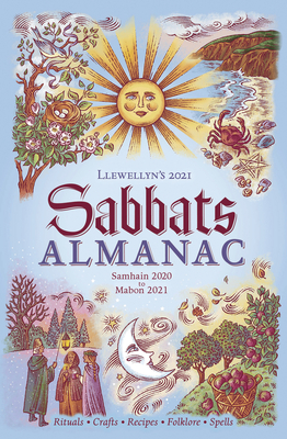 Llewellyn's 2021 Sabbats Almanac: Samhain 2020 to Mabon 2021 - Llewellyn, and Ress, Suzanne, and Mankey, Jason