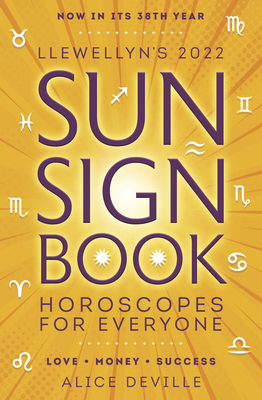 Llewellyn's 2022 Sun Sign Book: Horoscopes for Everyone - Deville, Alice, and Llewellyn