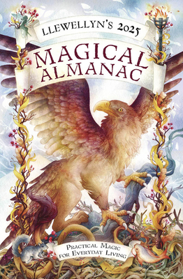 Llewellyn's 2025 Magical Almanac: Practical Magic for Everyday Living - Llewellyn, and Wix, Angela A (Contributions by), and Blair, Blake Octavian (Contributions by)