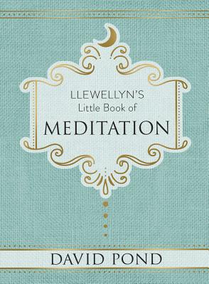 Llewellyn's Little Book of Meditation - Pond, David
