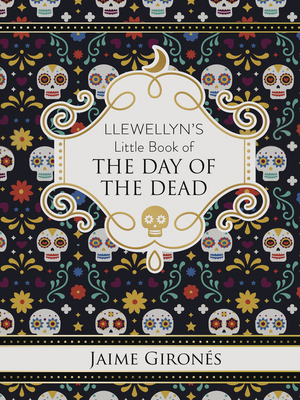 Llewellyn's Little Book of the Day of the Dead - Girons, Jaime