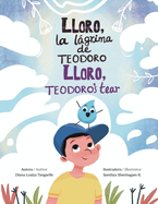 Lloro, la lgrima de Teodoro: Lloro, Teodoro's tear