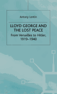 Lloyd George and the Lost Peace: From Versailles to Hitler, 1919-1940